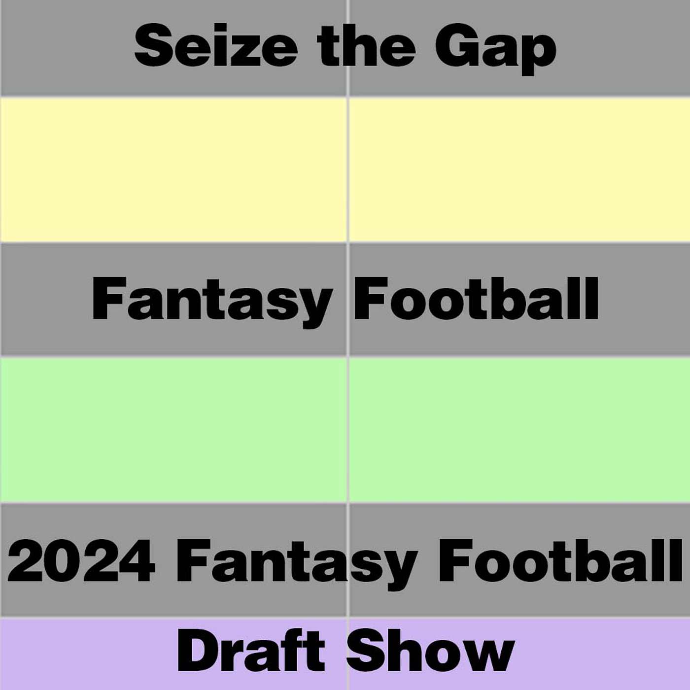 Seize the Gap #FantasyFootball: The 2024 Fantasy Football Draft Show! #FantasyFootball #Fantasy episode artwork