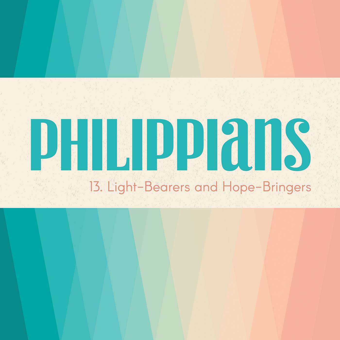 Philippians: Light-Bearers and Hope-Bringers