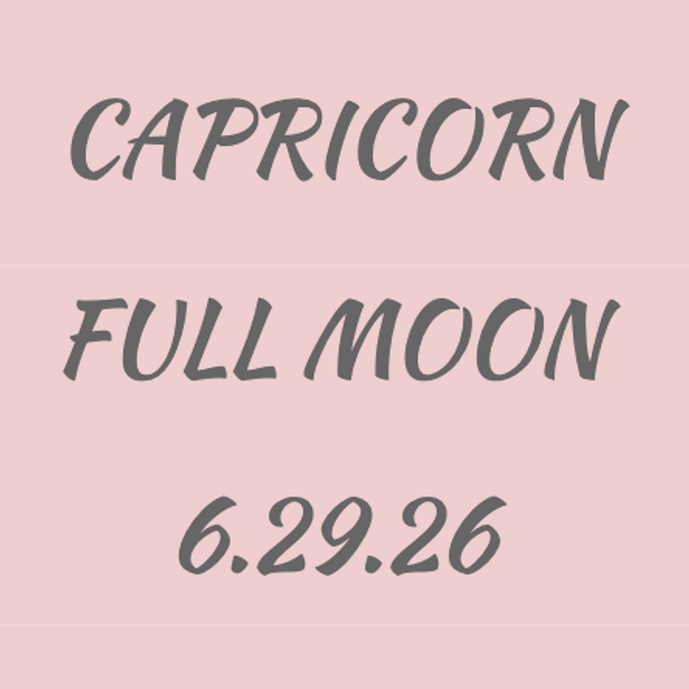 Capricorn FULL Moon 6.29.26 episode artwork