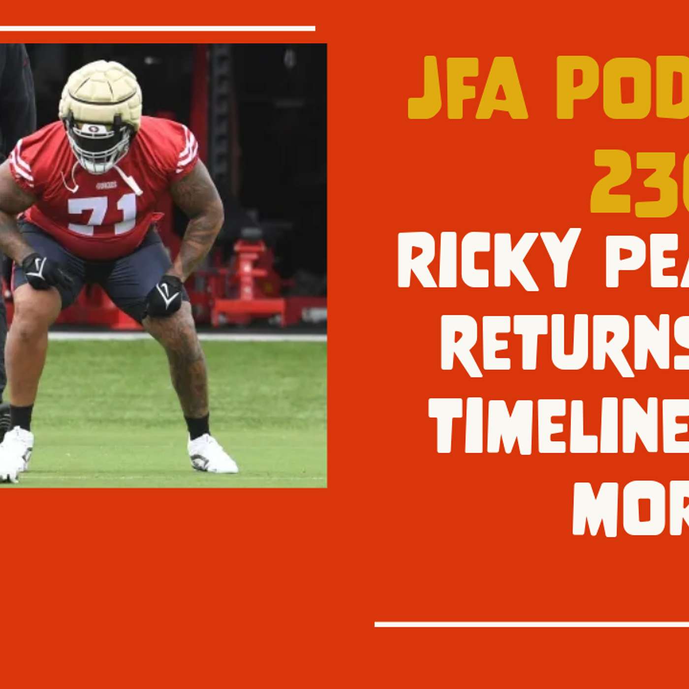 JFA Podcast 230: Ricky Pearsall returns, new timelines and more