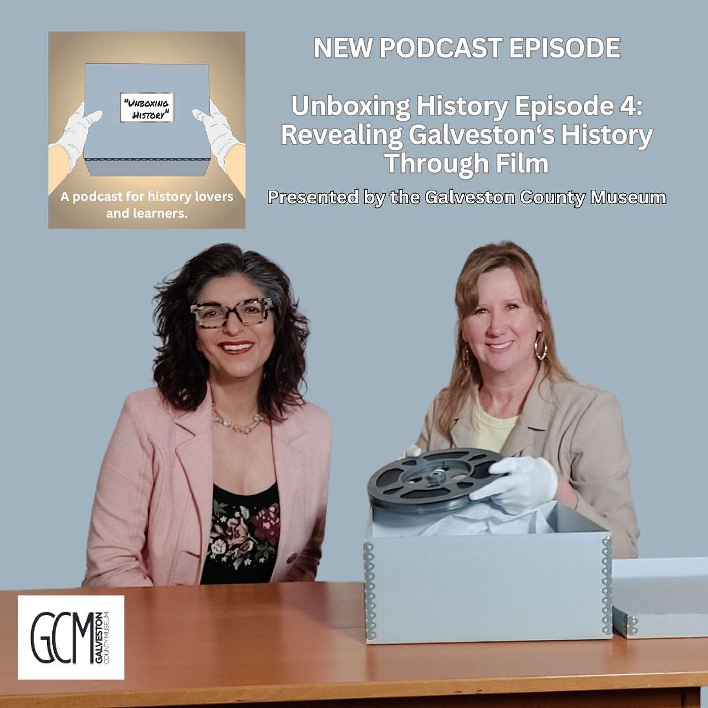 Unboxing History Episode 4: Revealing Galveston’s History Through Film