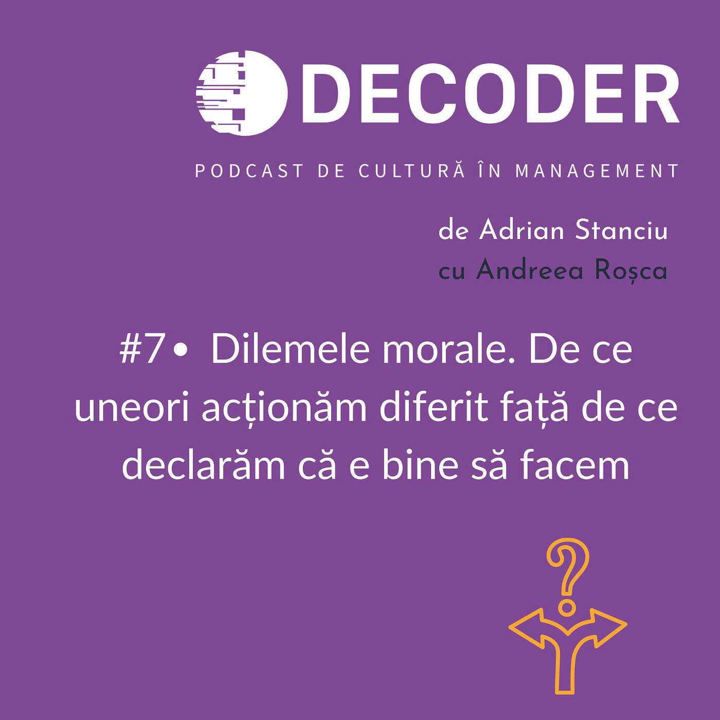 Episodul 7 – Despre dileme morale. De ce uneori acționăm diferit față de ce declarăm că e bine să facem.