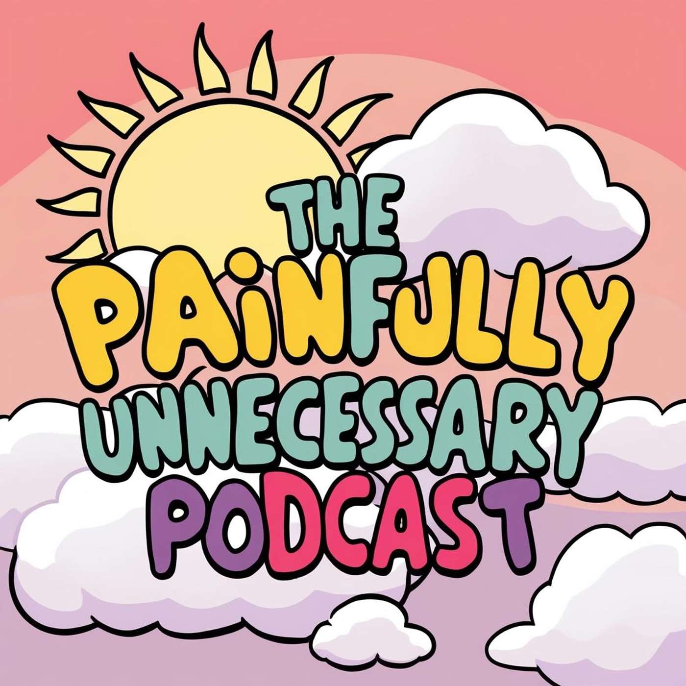 Painfully Unnecessary Podcast podcast artwork