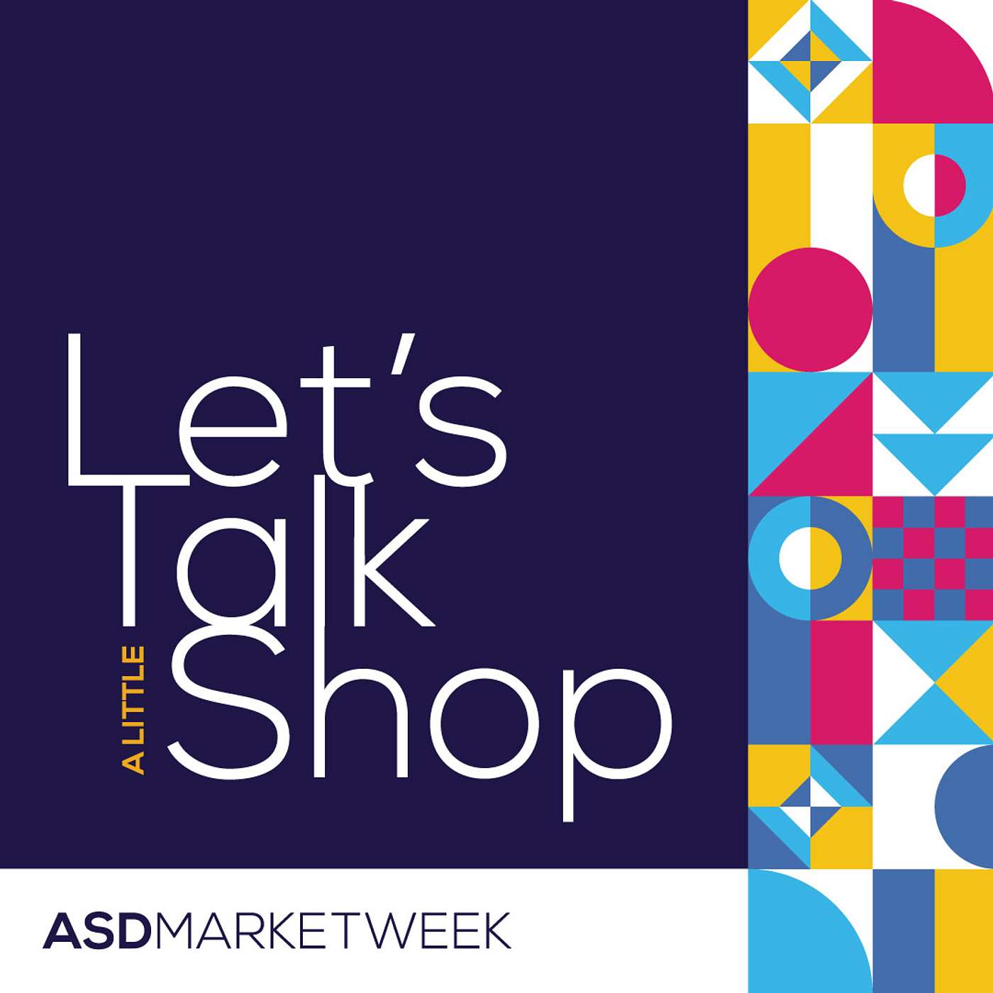 Let\'s Talk a Little Shop | ASD Market Week