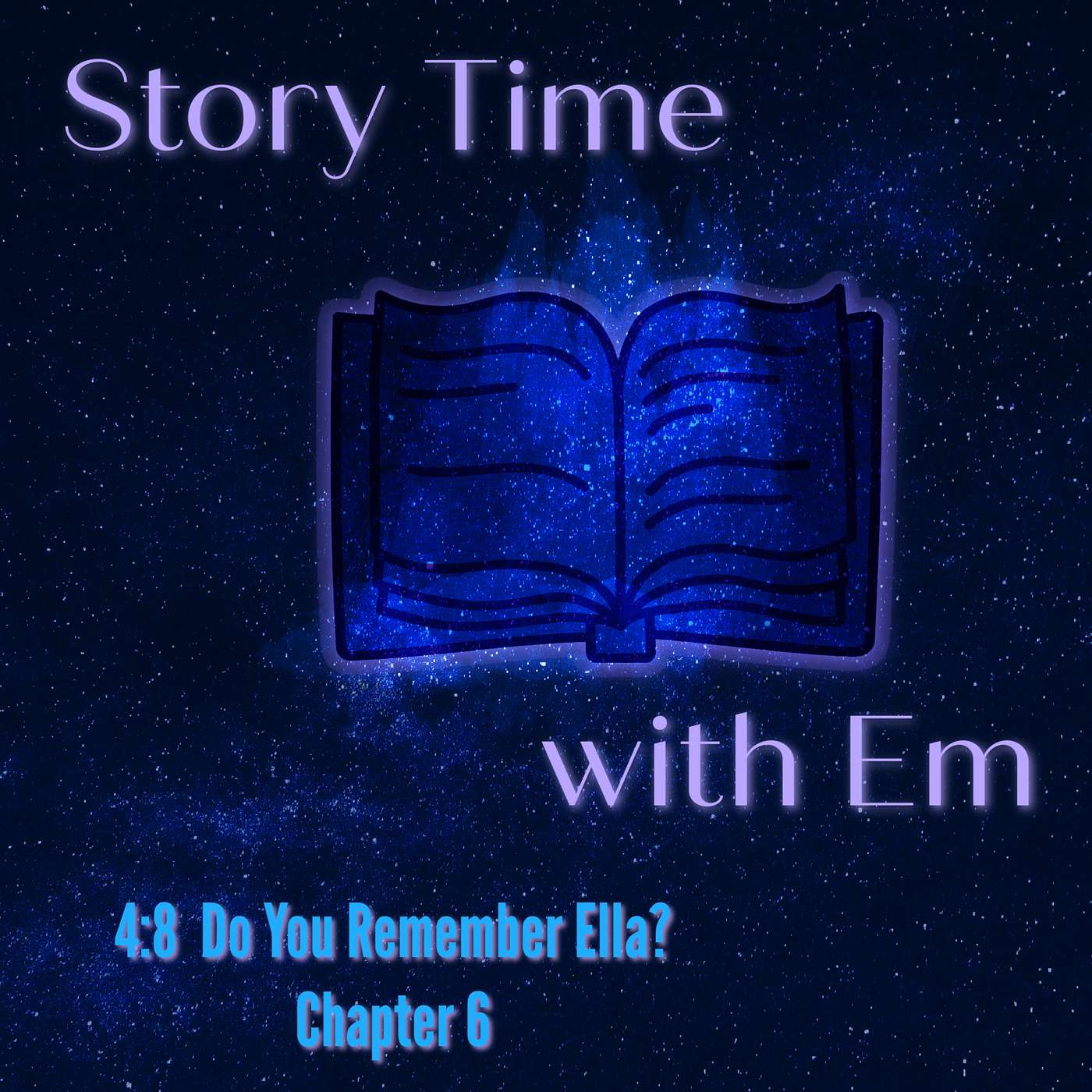 Em's Books & Cats Podcast - Story Time with Em - Chapter 6 - Do You Remember Ella?