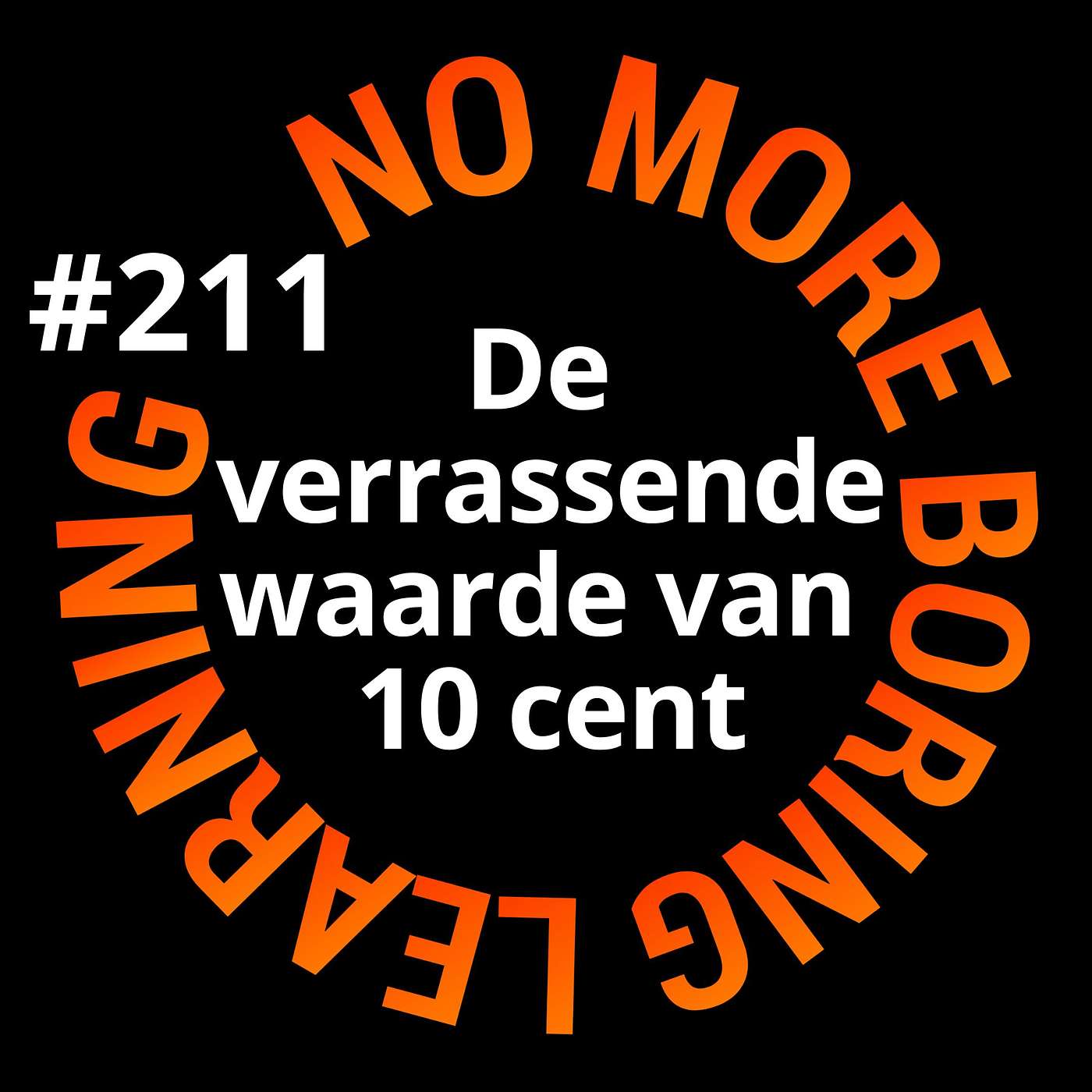 211. De verrassende waarde van 10 cent - Hoe een klein dubbeltje grote gevolgen heeft.