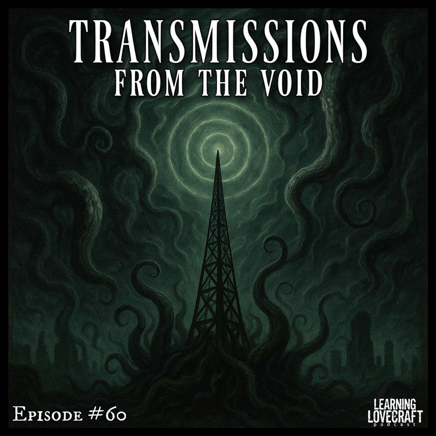 Episode 60: Transmissions From The Void Episode 60: Transmissions From The Void