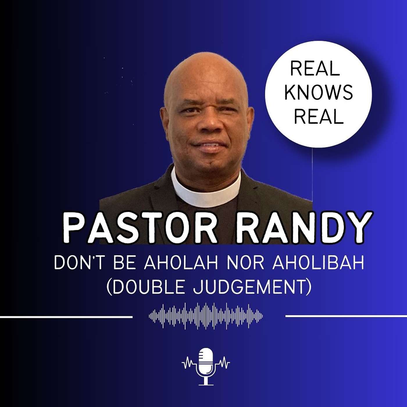 PASTOR RANDY - DON'T BE AHOLAH NOR AHOLIBAH (DOUBLE JUDGEMENT)