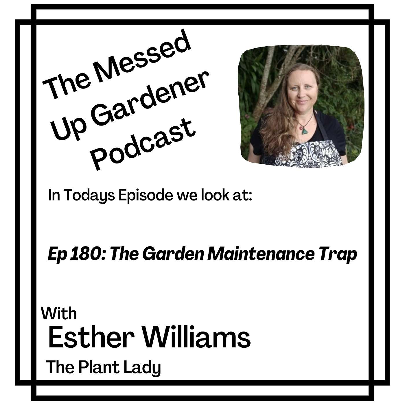 EP 180: The Garden Maintenance Trap