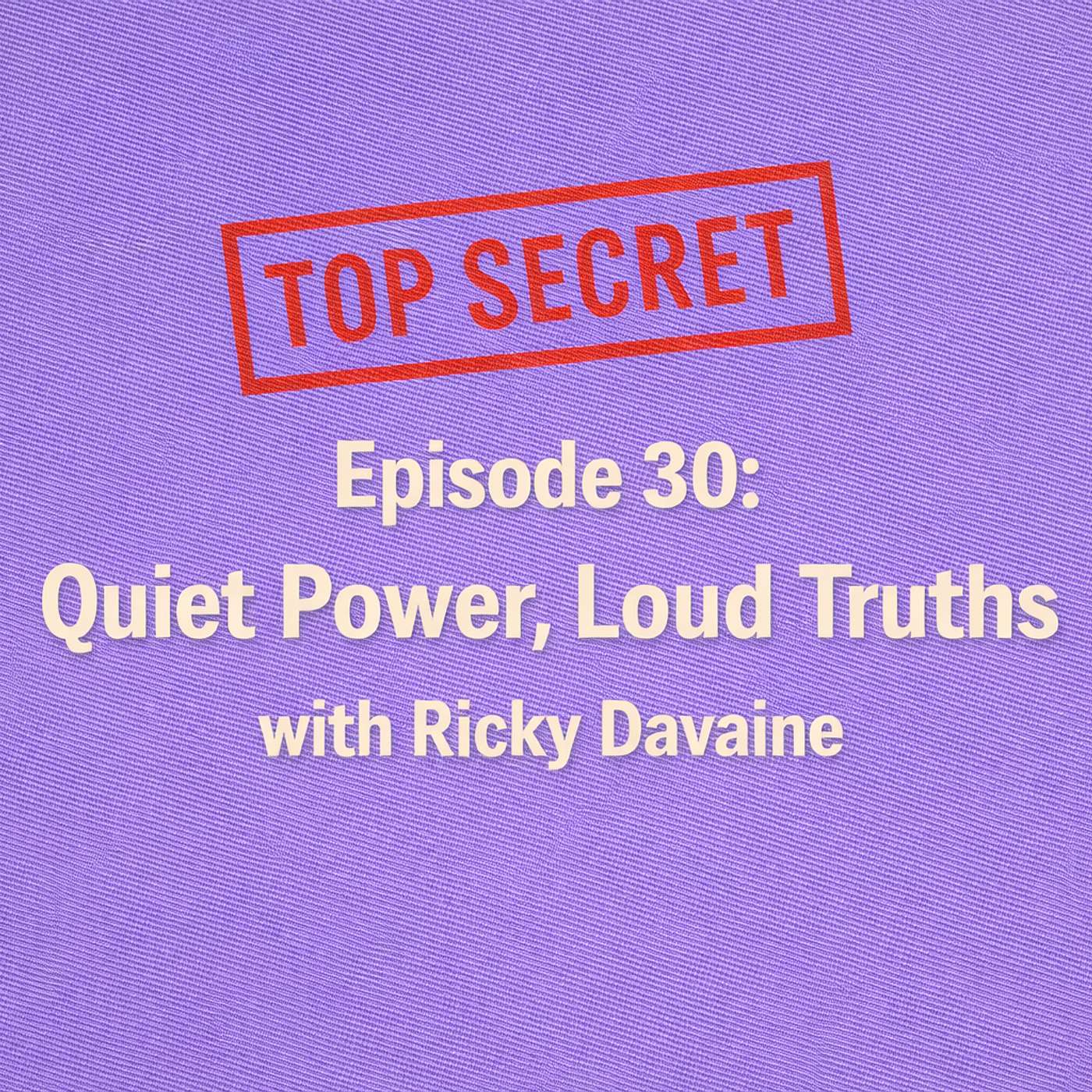 Quiet Power, Loud Truths With Ricky Davaine - The XX Files - Episode 30