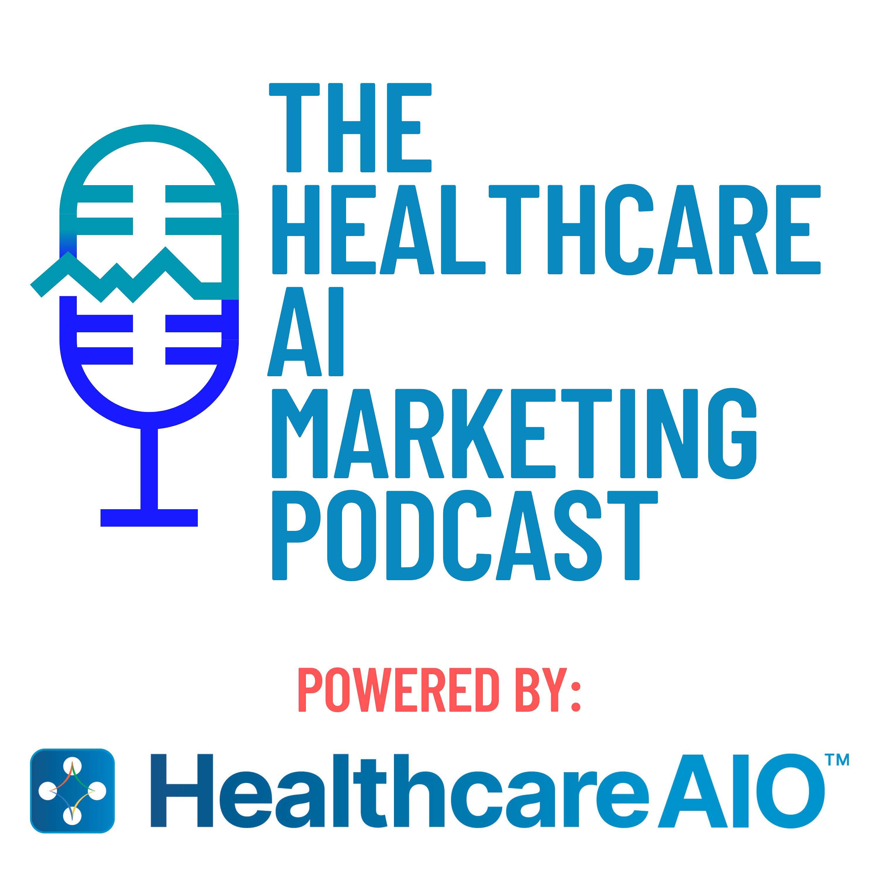 The Healthcare AI Marketing Podcast