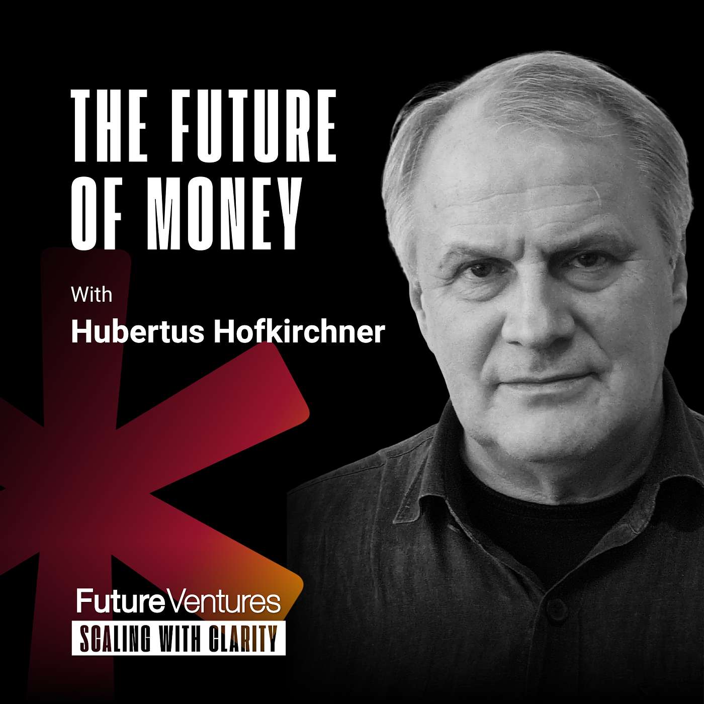Hubertus Hofkirchner — The Future of Money and Trade Infraestructure  | FV Podcast Ep. 35