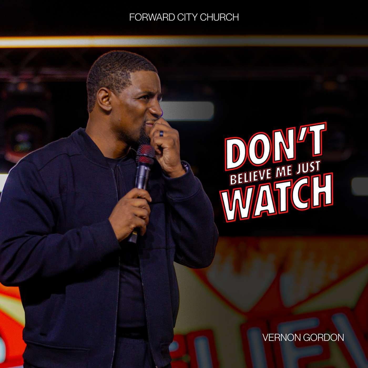 DON'T BELIEVE ME JUST WATCH