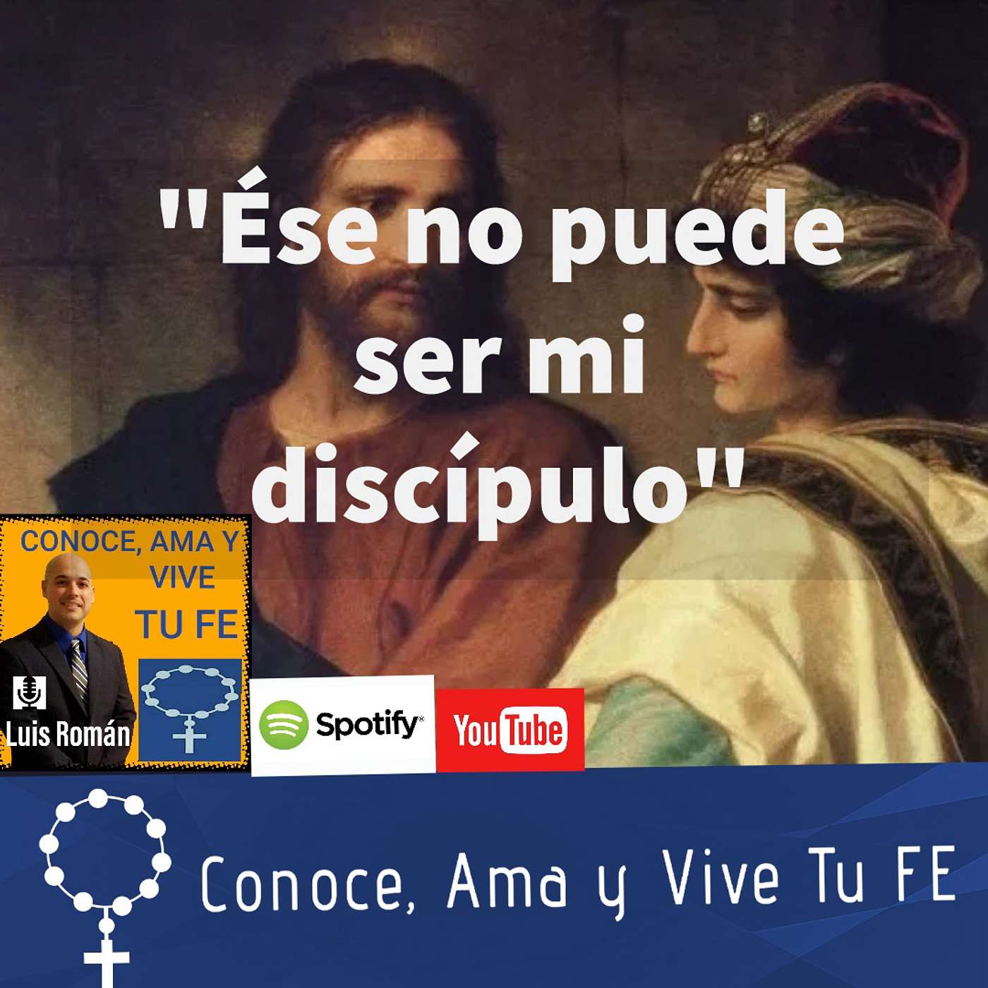 Reflexion: Ése no es mi discípulo Vigésimo tercer Domingo del Tiempo Ordinario / 8 septiembre 2019 episode artwork