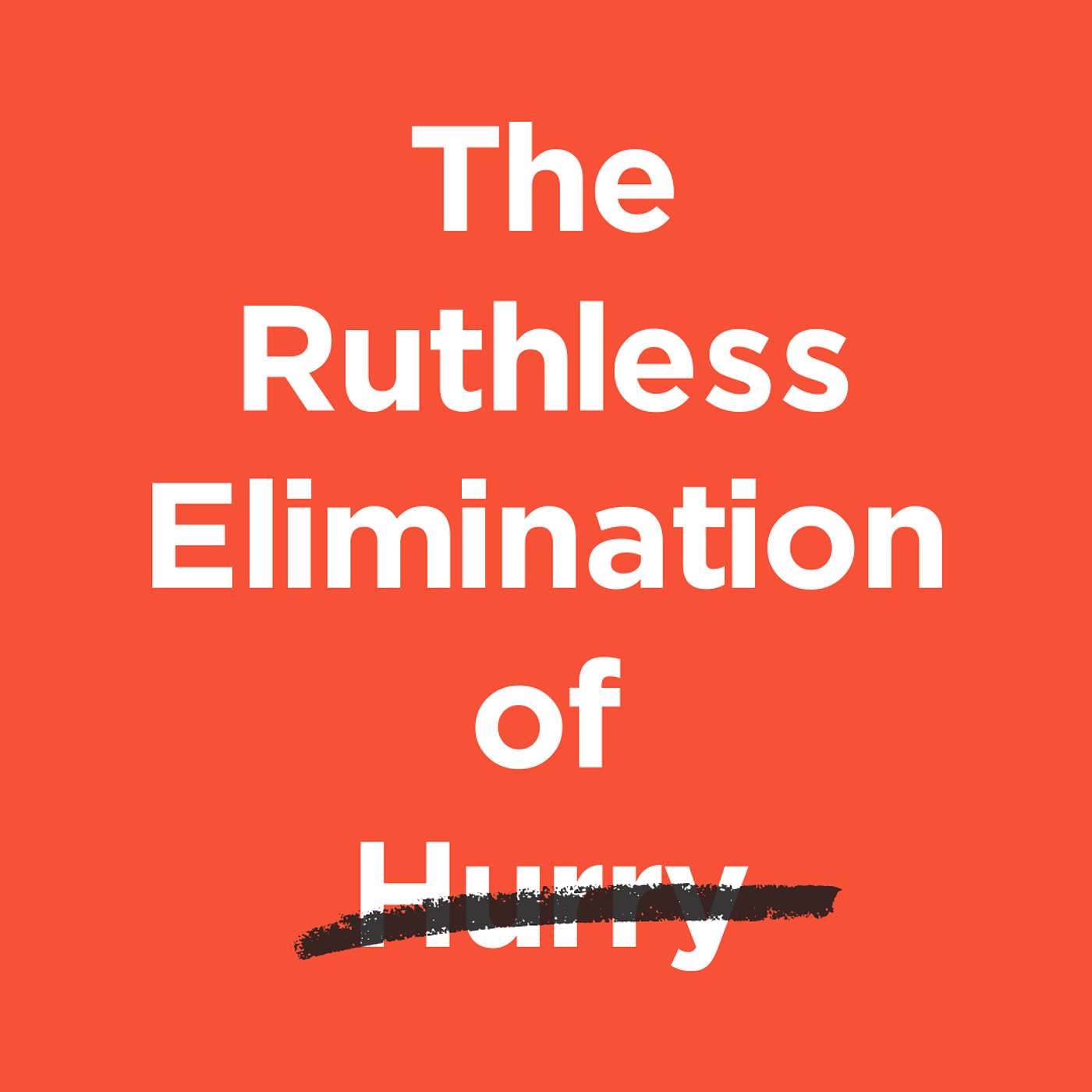 Can We Put Down Our Phones? • The Ruthless Elimination of Hurry episode artwork