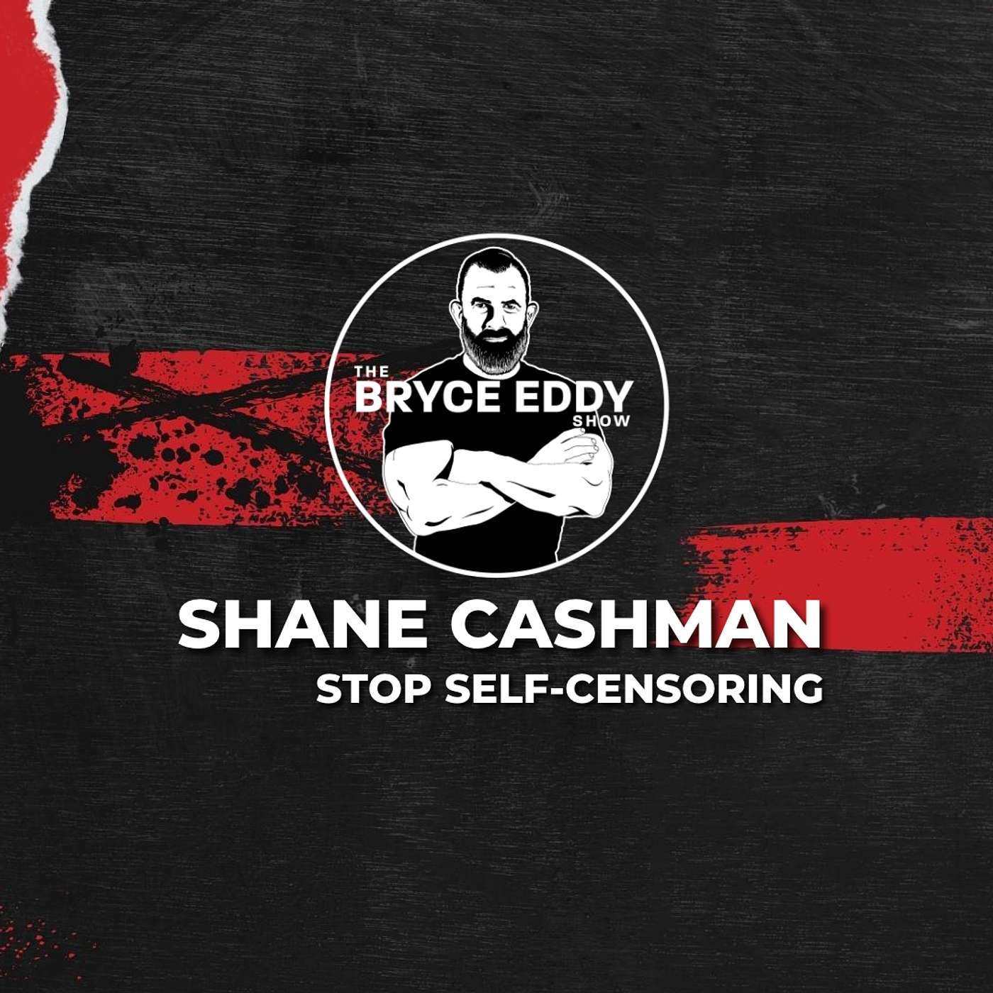 Shane Cashman | Stop Self-Censoring | Episode 219