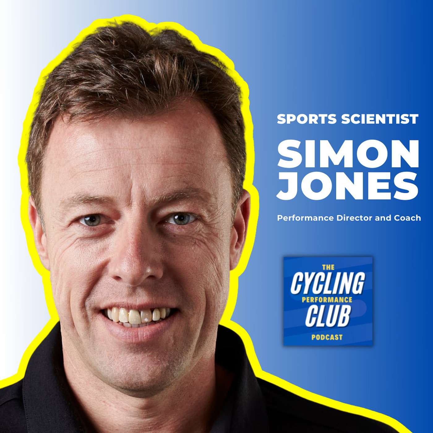 Cycling Performance Club: Simon Jones- Coaching, science, and a post-marginal gains world