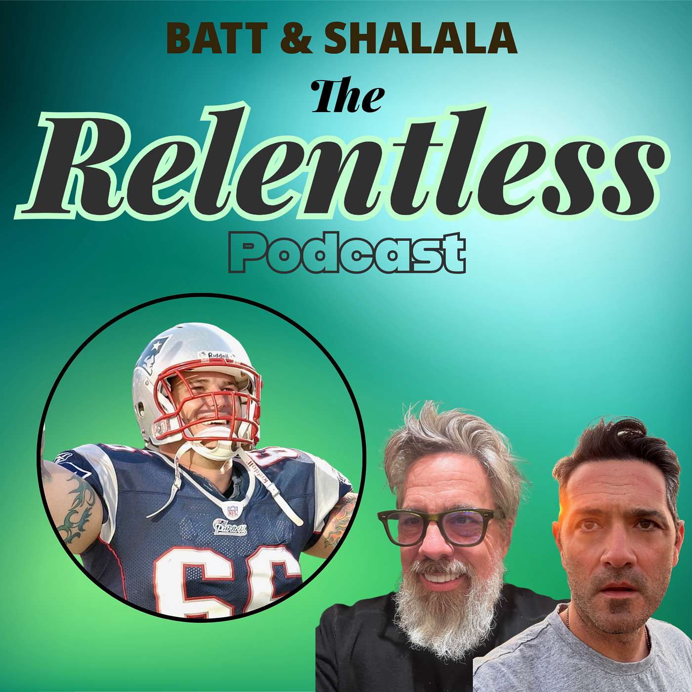 Batt & Shalala The Relentless Podcast