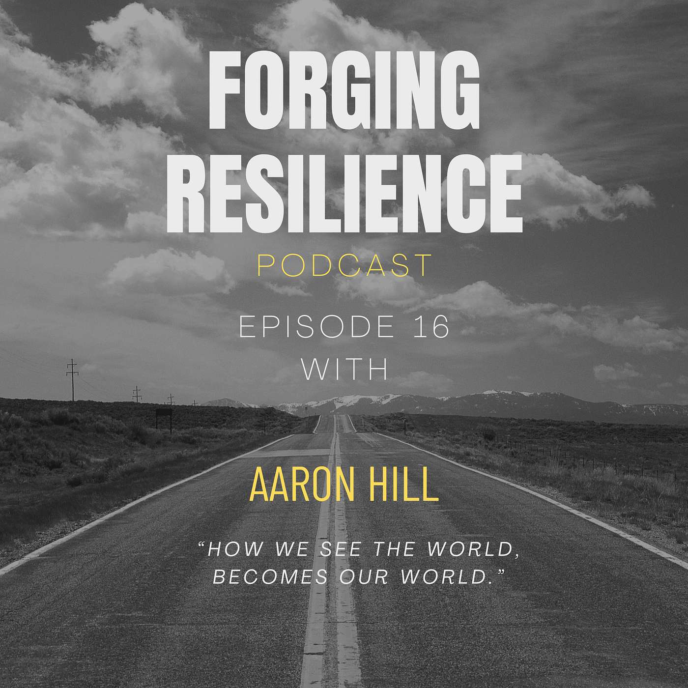 16 Aaron Hill: "How we see the world, becomes our world.”