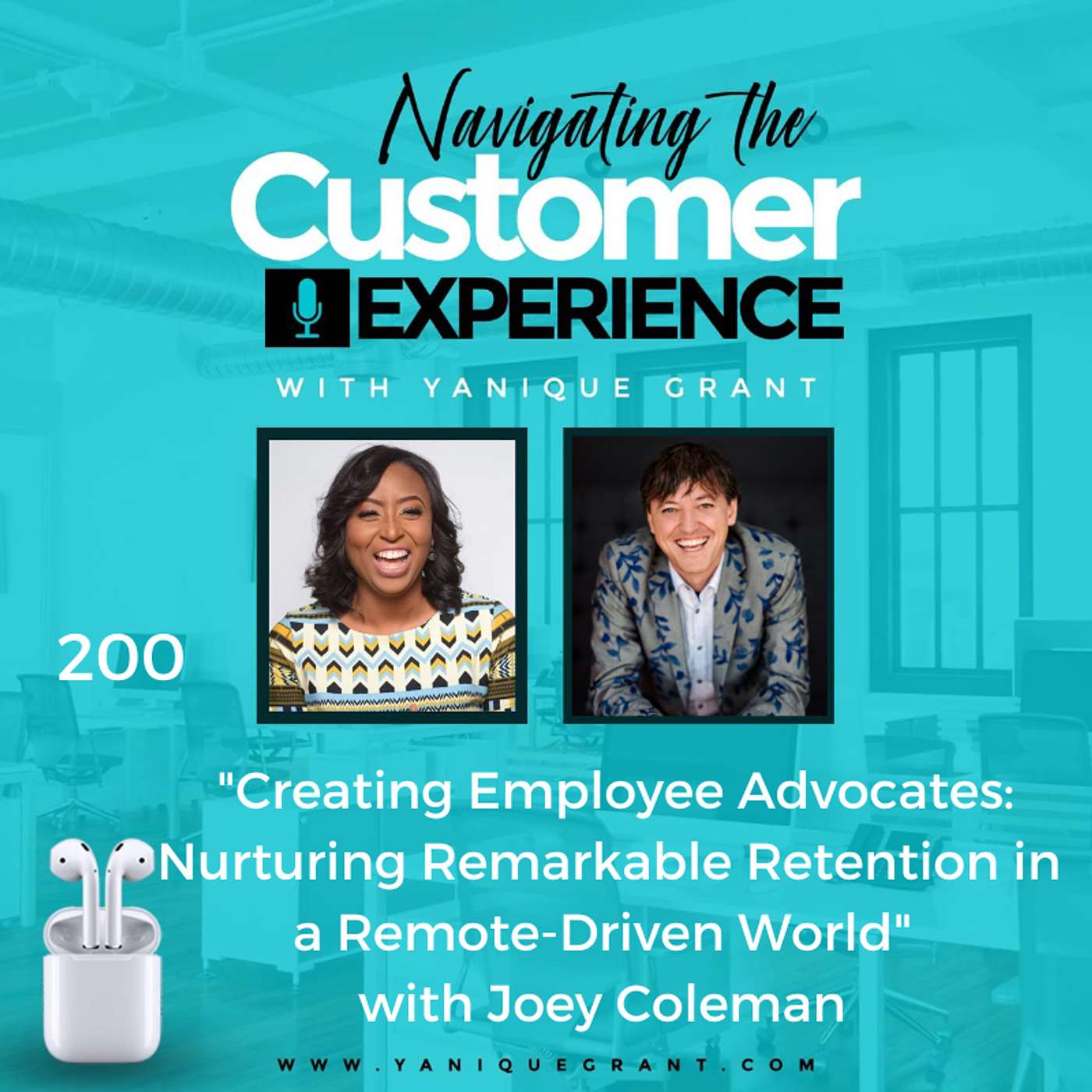 cover of episode 200: Creating Employee Advocates: Nurturing Remarkable Retention in a Remote-Driven World with Joey Coleman