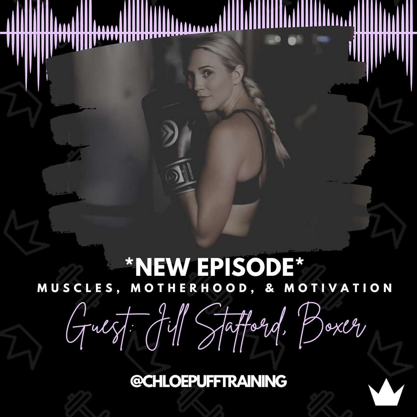 36. Mental Toughness and Motivation With Special Guest: Jill Stafford, Boxer and Health Coach