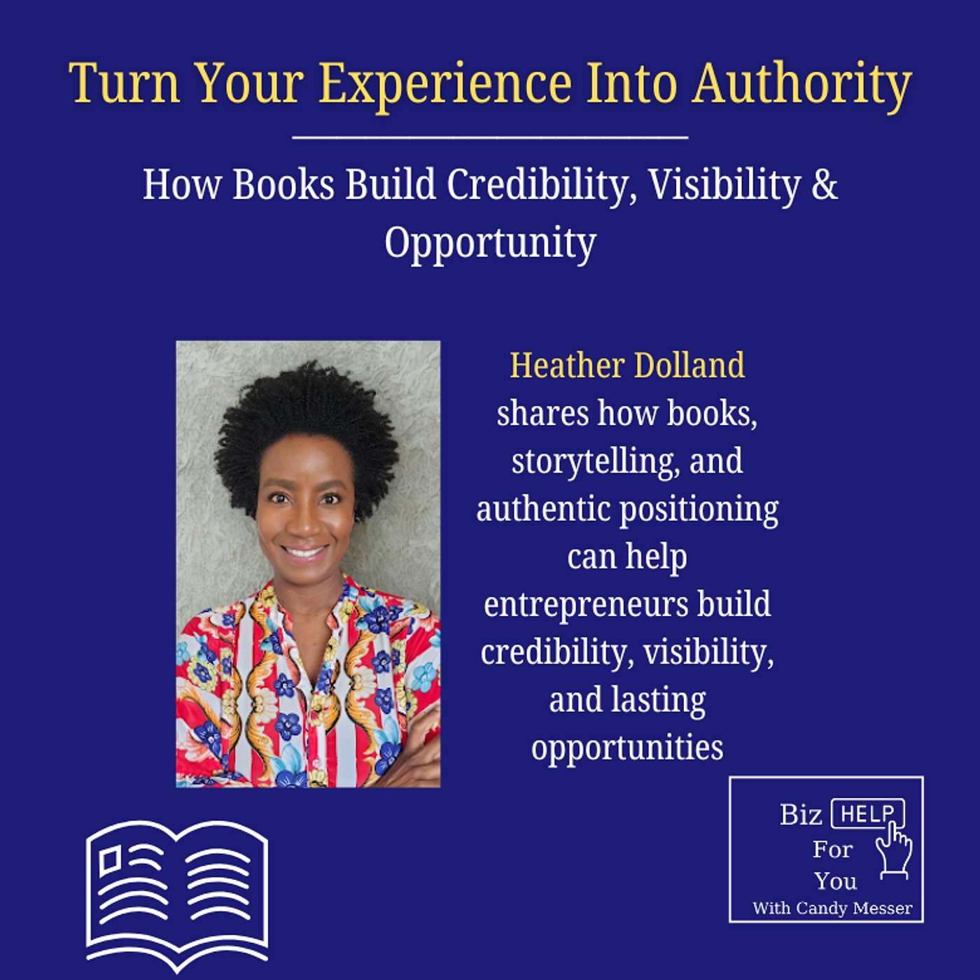 Turn Your Experience Into Authority: How Books Build Credibility, Visibility & Opportunity episode artwork