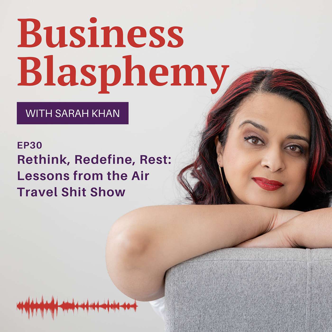 EP30: Rethink, Redefine, Rest: Lessons from the Air Travel Shit Show