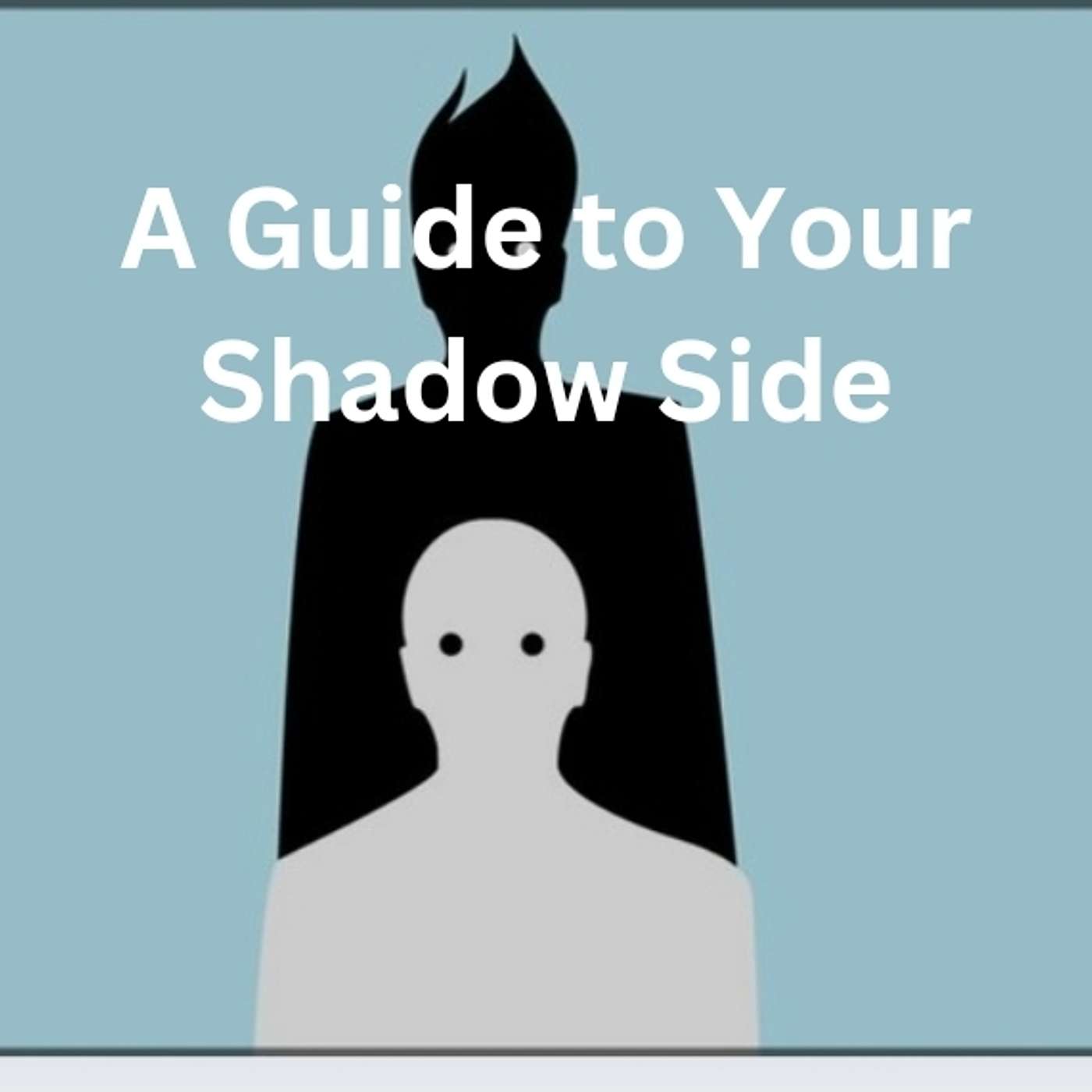 A Guide to Your Shadow Side