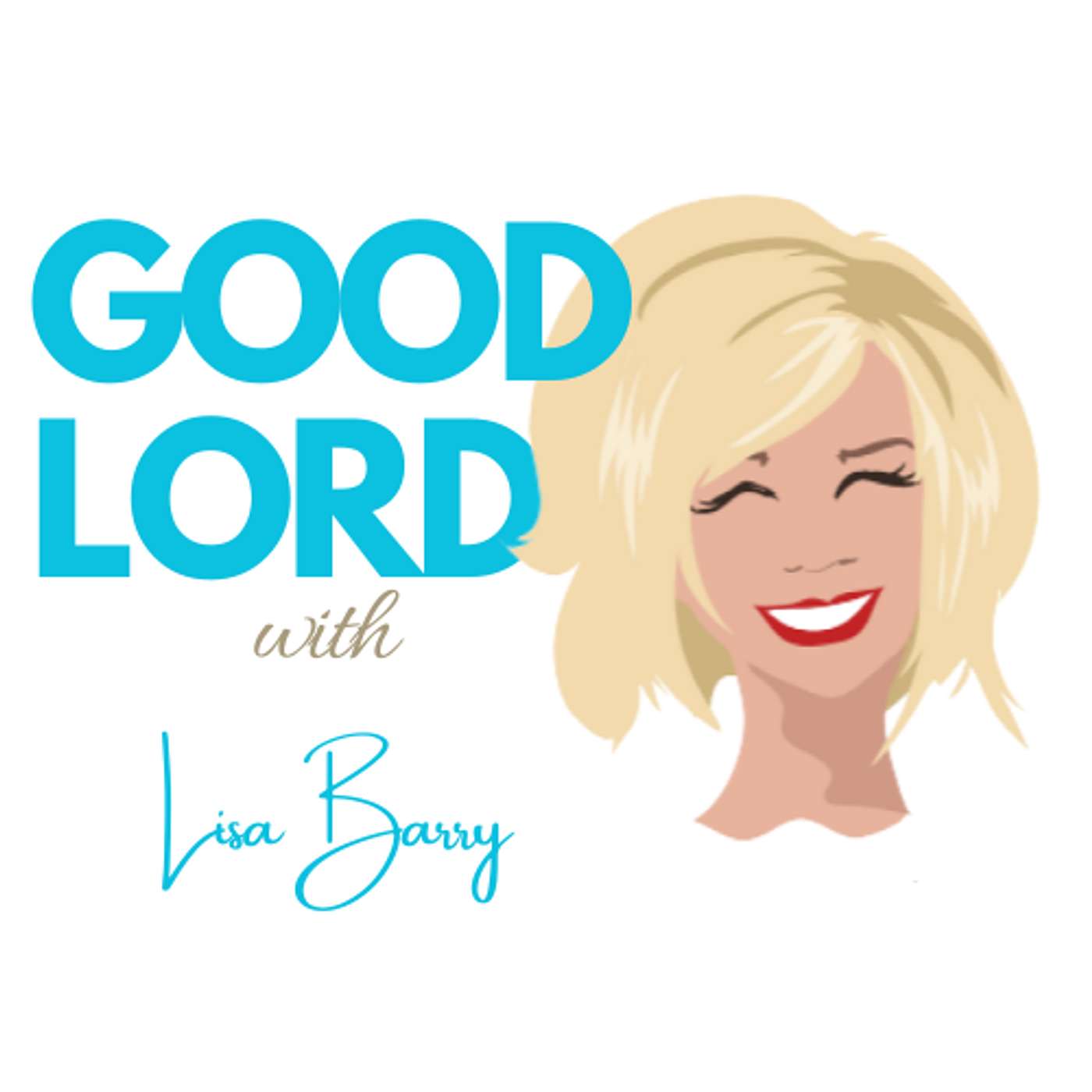 Good Lord with Lisa Barry