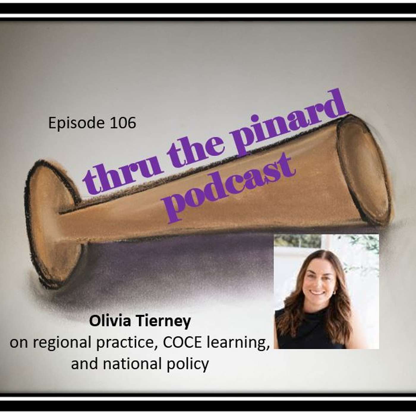Ep 106 Olivia Tierney on regional practice, COCE learning, and national policy