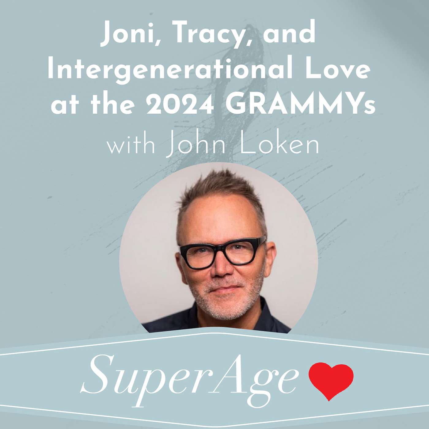 Joni, Tracy, and Intergenerational Love at the 2024 GRAMMYs with John Loken