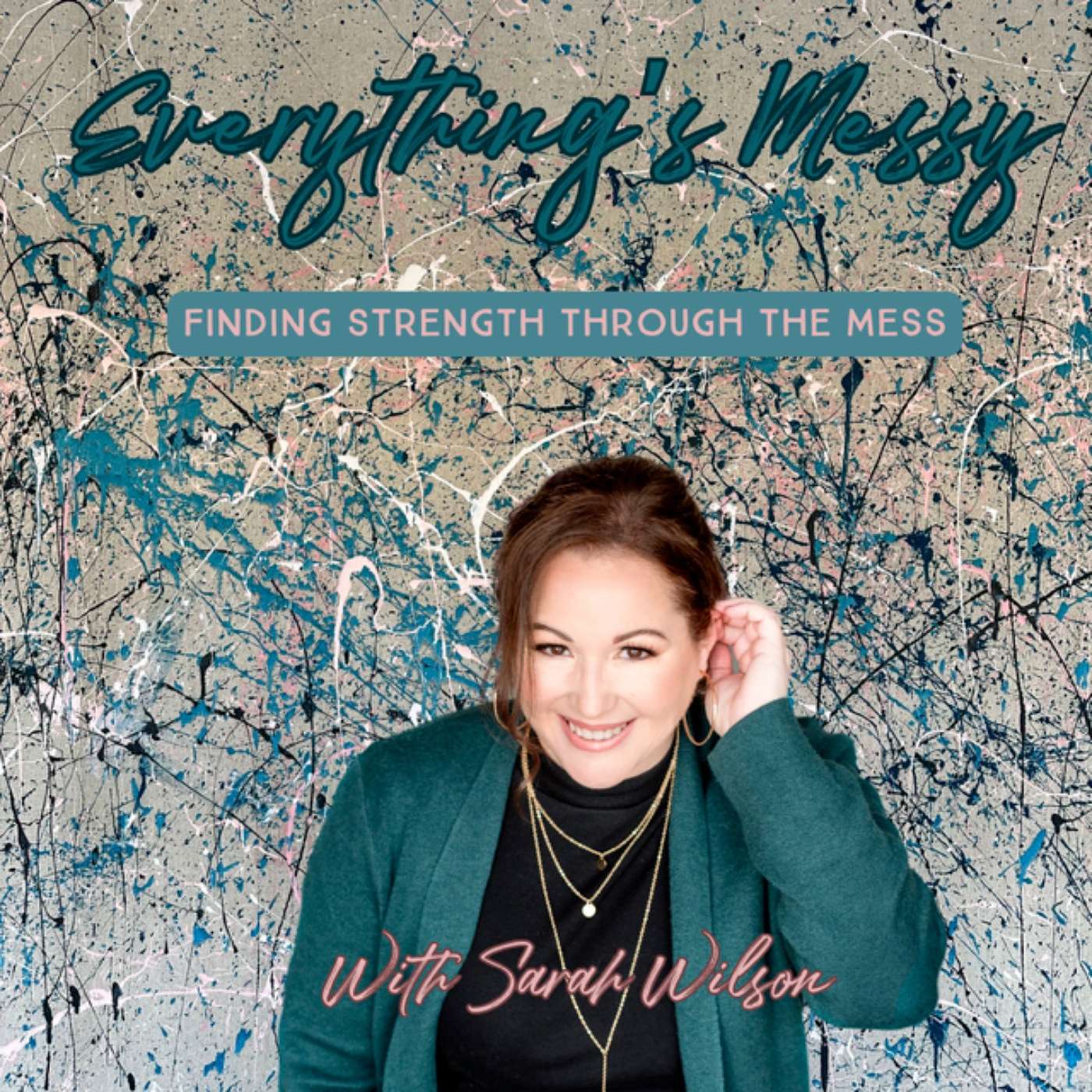 Everything's Messy Podcast by Sarah Wilson