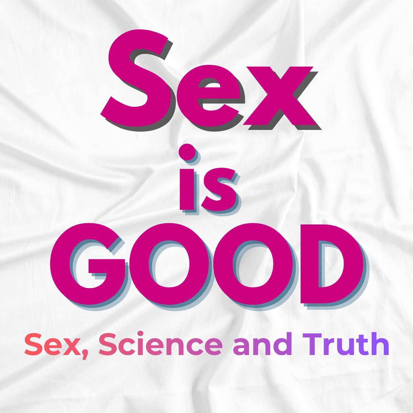 Sex is Good Podcast