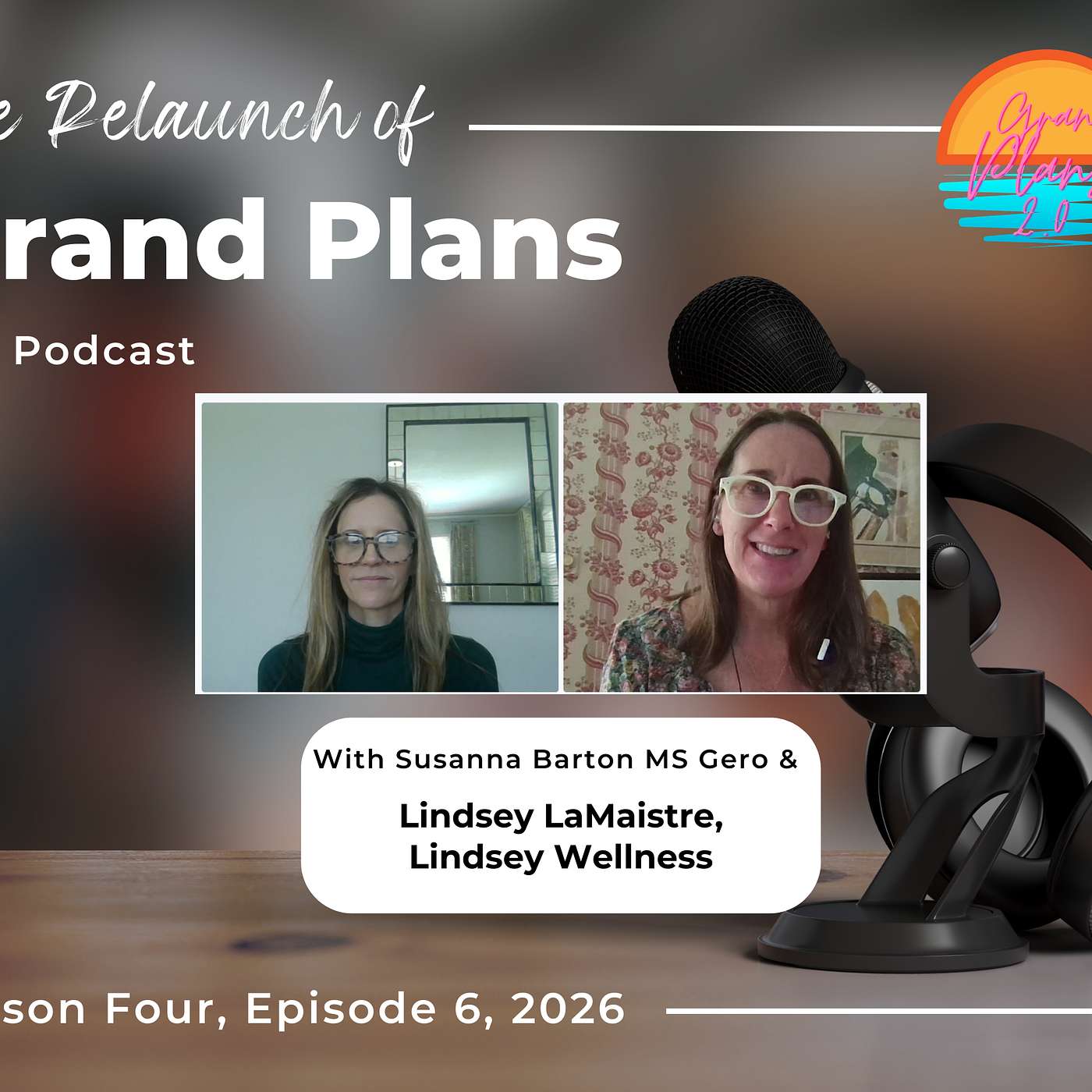 Grand Plans S4 E6: Fueling the Future: How Nutrition, Hormones and Blood Sugar Shape the Way We Age with Lindsey LaMaistre episode artwork