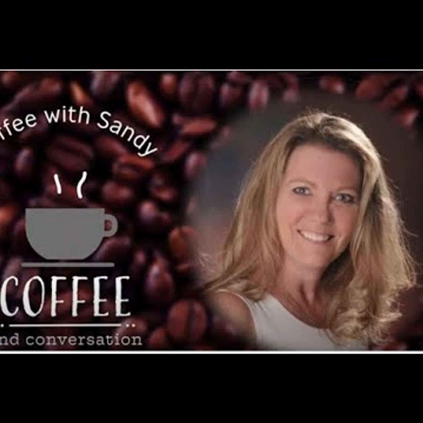Coffee with Sandy: Pivotal Moments