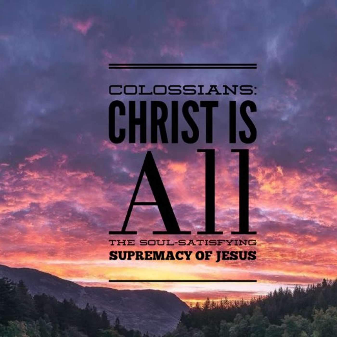 Colossians 3:12-17 | All You Do, And All You Are, In Jesus episode artwork