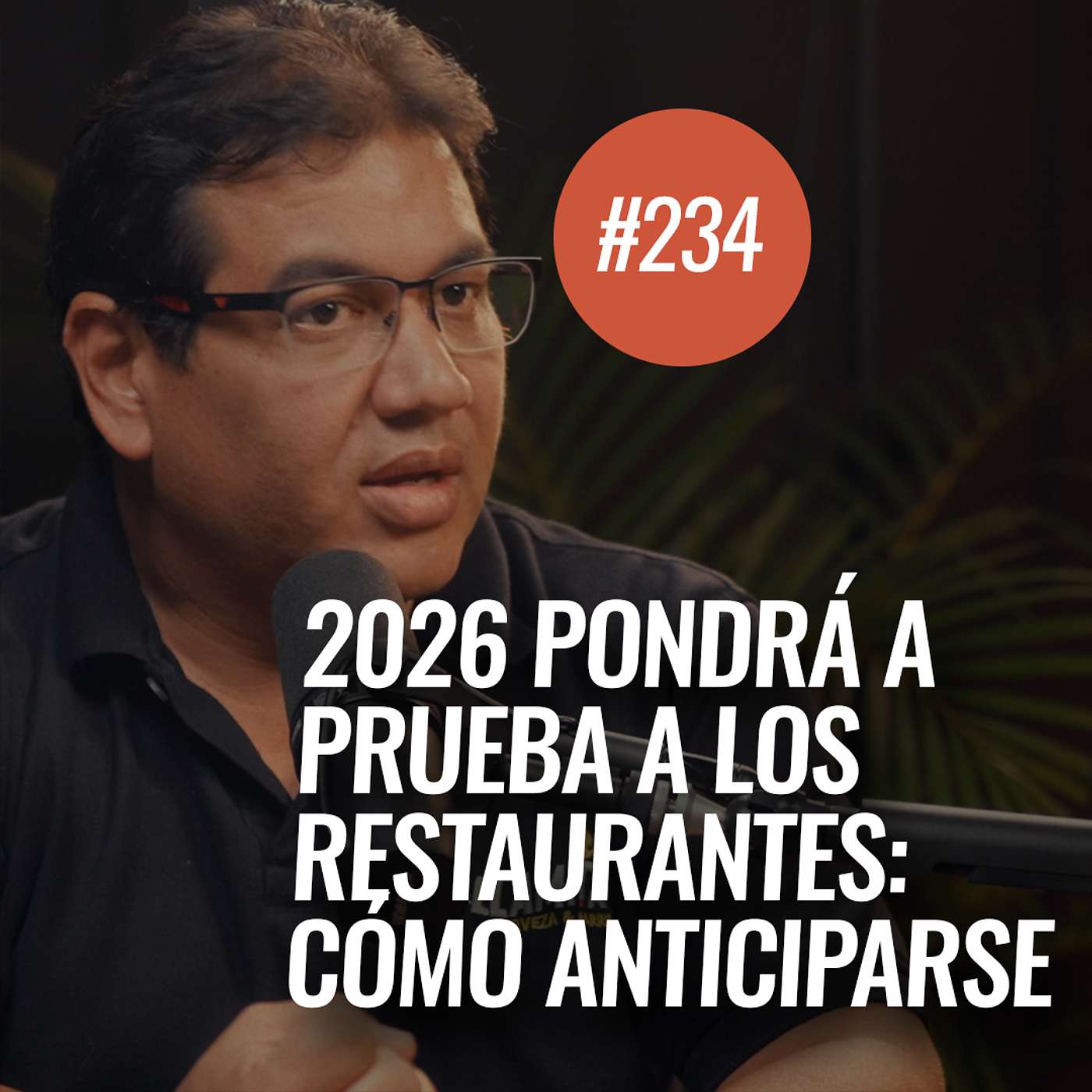 Ep 234 - 2026 no será un año fácil para los restaurantes: qué hacer y cómo prepararse