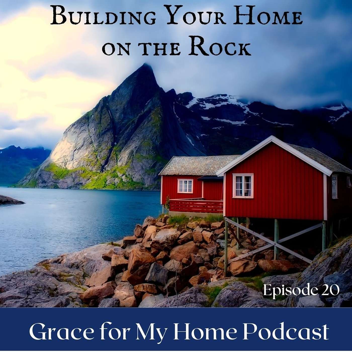 Building Your Home on the Rock