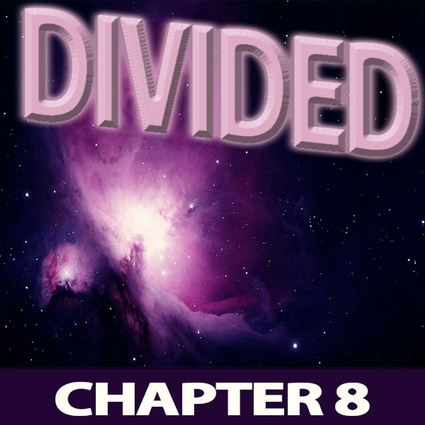 DIVIDED: #8 - Adventures in Second Heaven