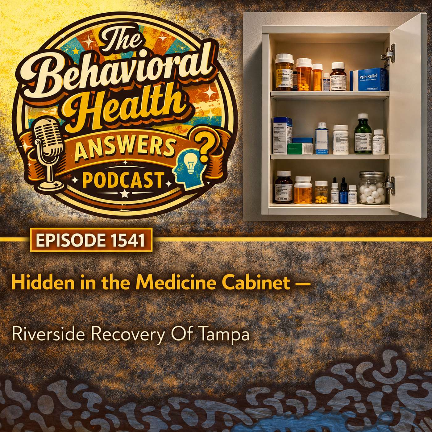 Episode 1541: Hidden in the Medicine Cabinet | Riverside Recovery Of Tampa episode artwork