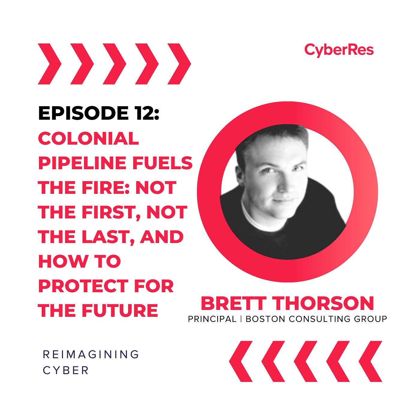Colonial Pipeline Fuels the Fire. Not the First, Not the Last and How to Protect for the Future - Ep 12