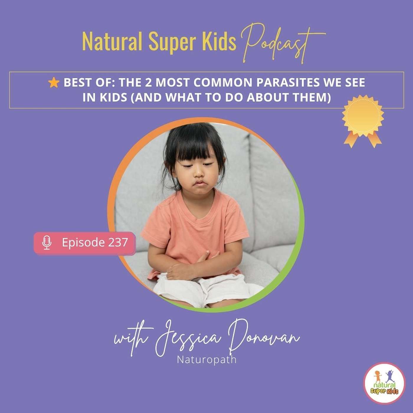 Episode 237: BEST OF: The 2 Most Common Parasites We See in Kids (and What to Do About Them)