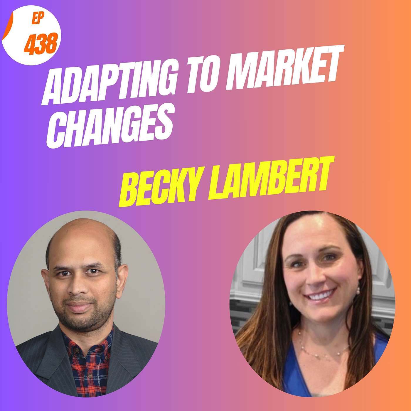 EP#438 Adapting to Market Changes: Becky Lambert's Real Estate Journey