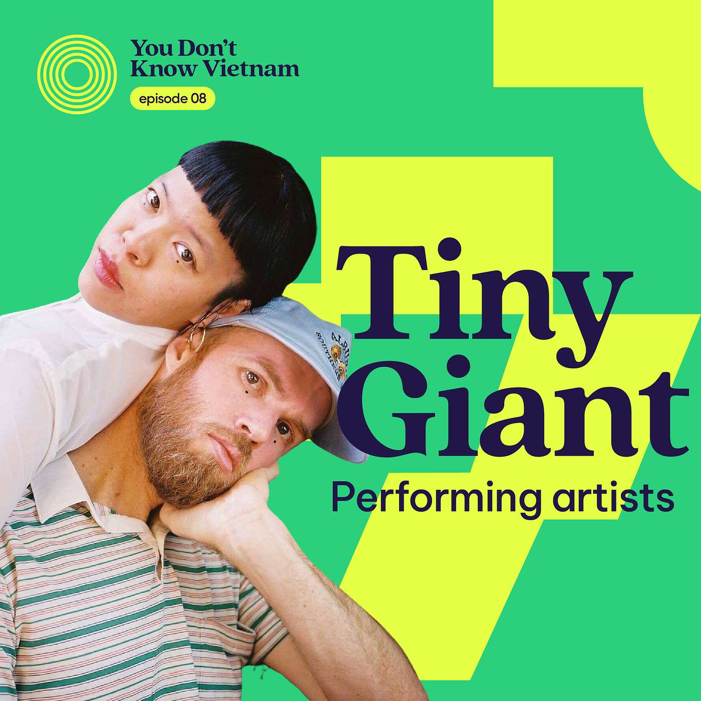 cover of episode E08: Music duo Tiny Giant on respecting Vietnam's traditional instruments and how they want to evolve as artists