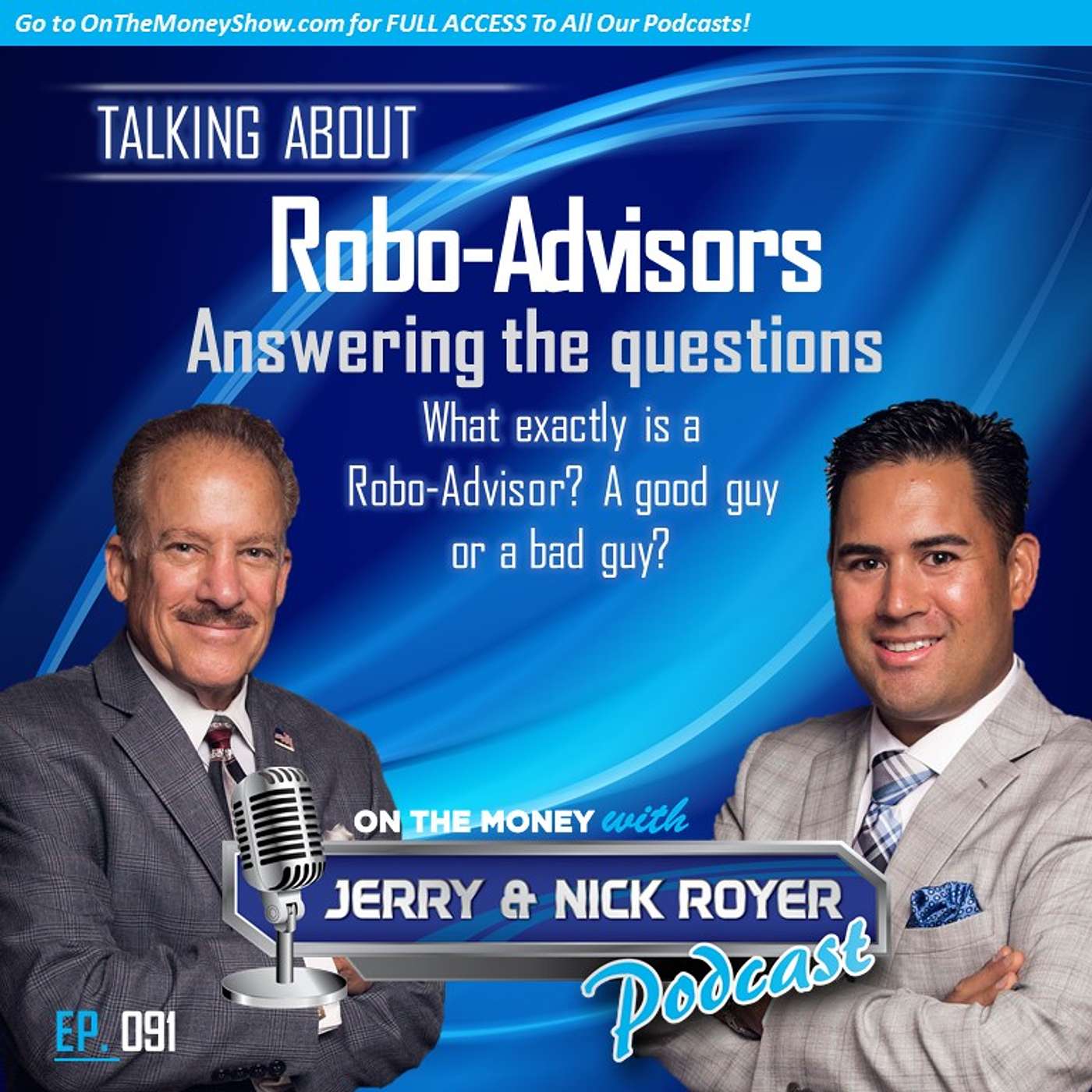 Episode #91 Is The Robo-Advisor A Good Guy or A Bad Guy?