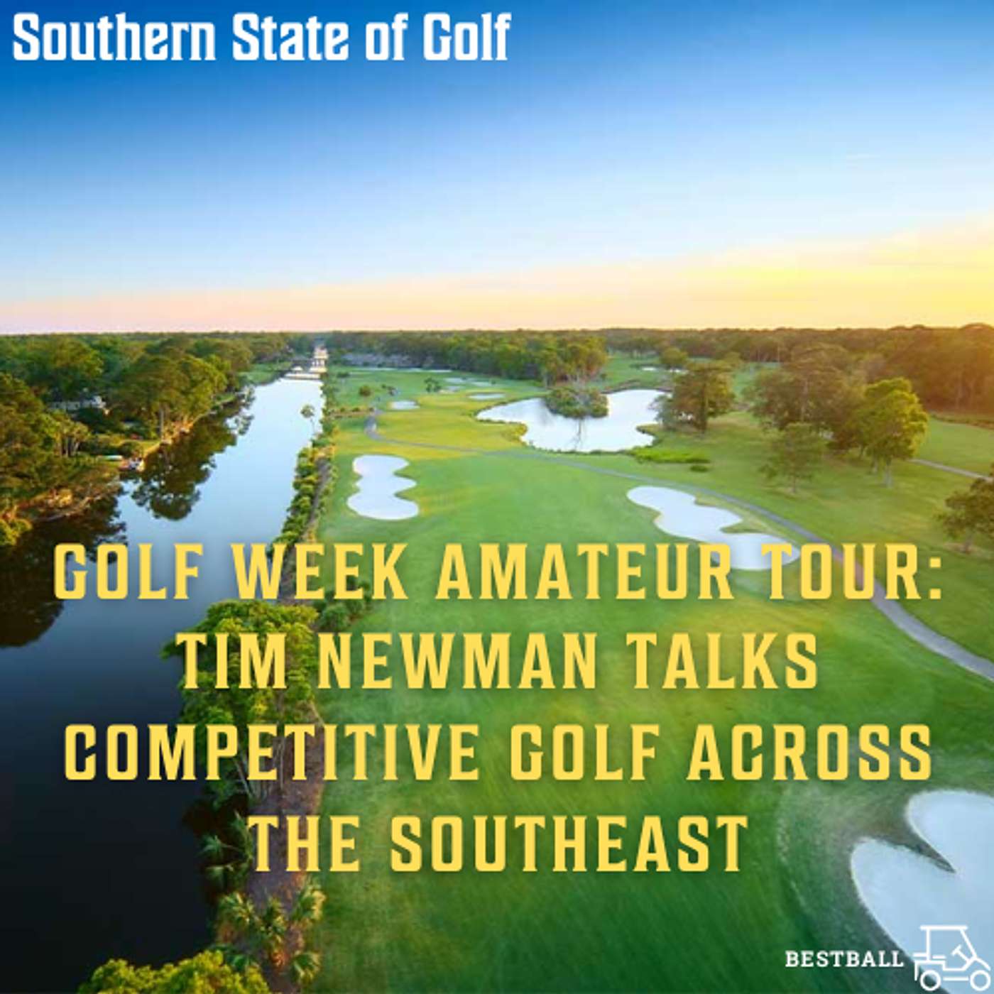 Golf Week Amateur Tour: Tim Newman Talks Competitive Golf Across the Southeast episode artwork