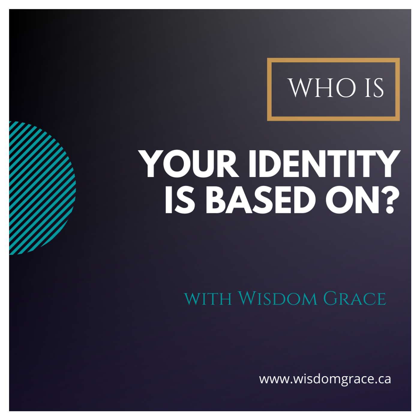YOUR IDENTITY IS BASED ON?