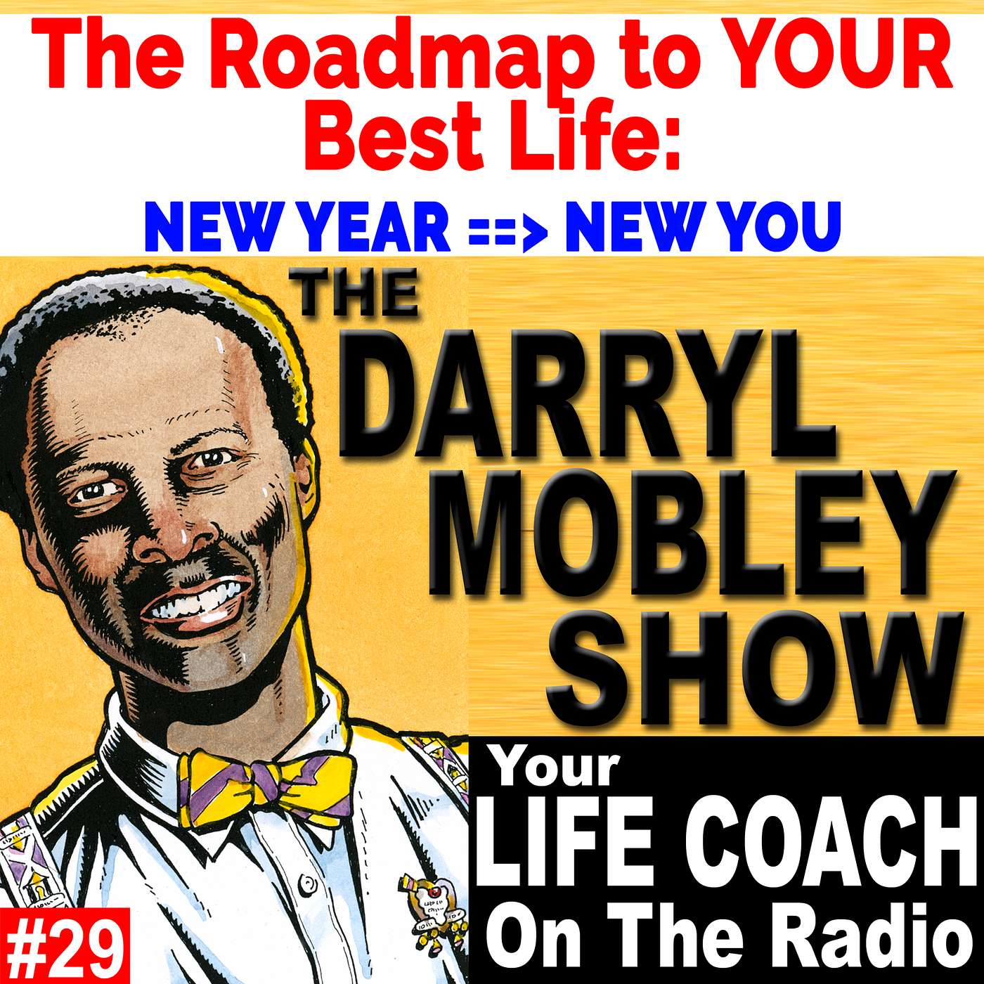The Darryl Mobley Show: Your Life Coach On The Radio PODCAST