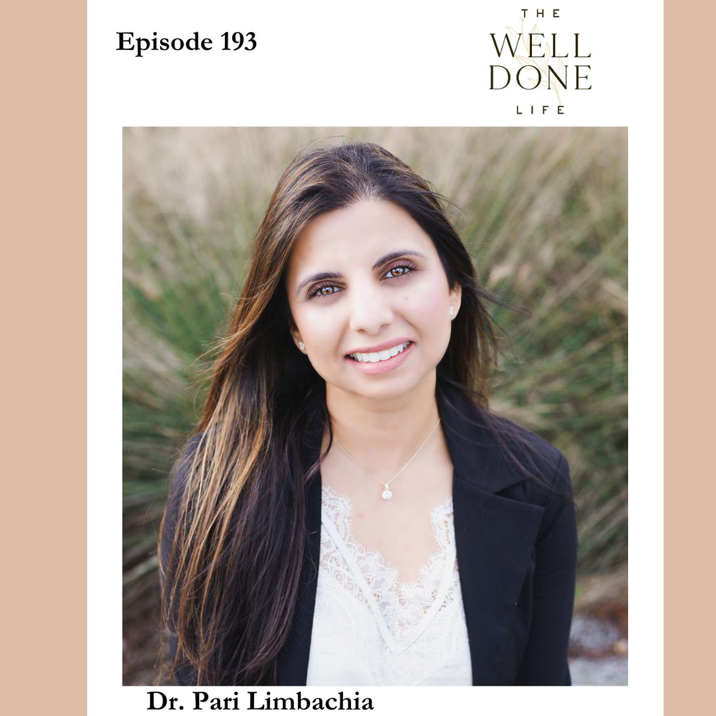 Episode 193: The Reset Speaker Series: Discussing Holistic Medicine w/ Dr. Pari Limbachia of Shant Wellness