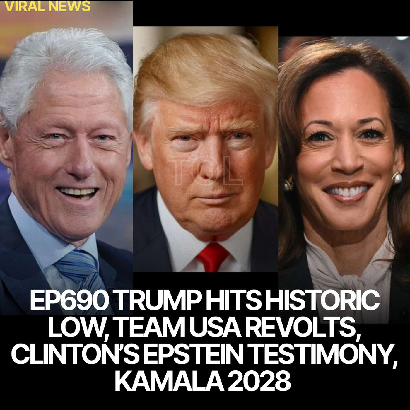 EP690 TRUMP HITS HISTORIC LOW | TEAM USA REVOLTS | CLINTON’S EPSTEIN TESTIMONY | KAMALA 2028